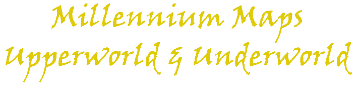 Millennium Maps Upperworld & Underworld